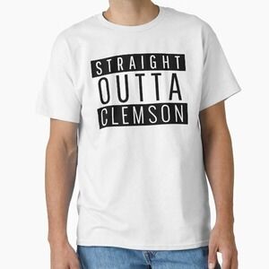 Straight Outta Clemson South Carolina Classic T-Shirt